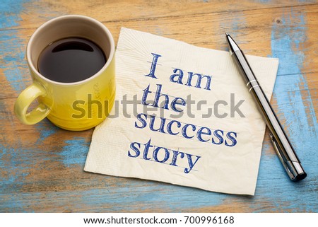 I am the success story positive affirmation - handwriting on a napkin with a cup of espresso coffee