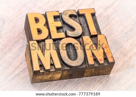 best mom word abstract in vintage letterpress wood type