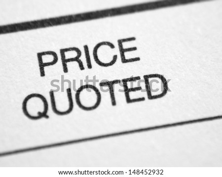 The words PRICE QUOTED on a white paper form closeup.