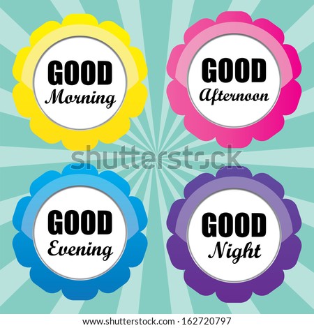 Good morning, Good afternoon, Good evening, Good night beautiful color sticker, label vintage on striped pattern background-jpg format.