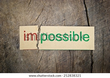 Changing word impossible to possible. Concepts of problem solving and overcoming challenges.