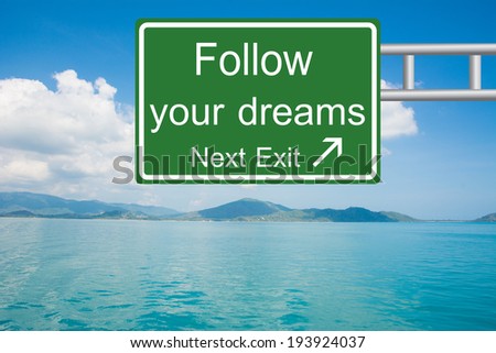 Creative Follow your dreams Road Sign