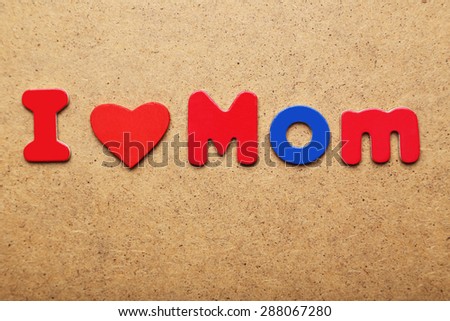 I love mom words made of colorful magnets