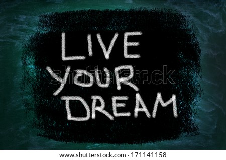 Live Your Dream words written on grunge background