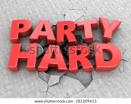 abstract 3d illustration of party hard sign