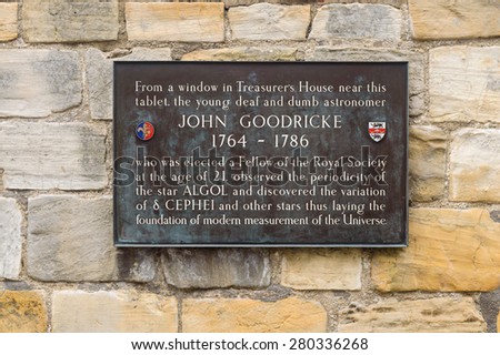 YORK, ENGLAND - MAY 20: Plaque dedicated to astronomer - John Goodricke. In York, England, on 20th May 2015.