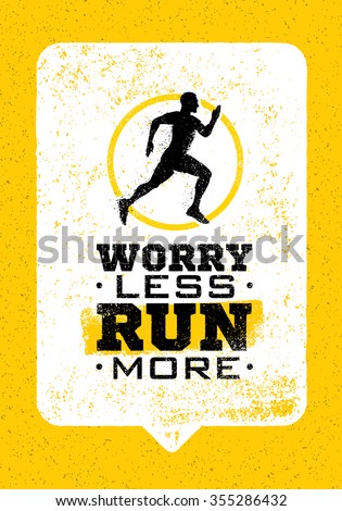 Worry Less, Run More. Creative Sport Running Motivation Quote On Grunge Motivation Background. Vector Banner Concept.