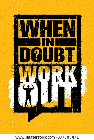 When In Doubt - Workout. Sport Gym Typography Workout Motivation Quote Banner. Strong Vector Training Inspiration Concept On Grunge Background
