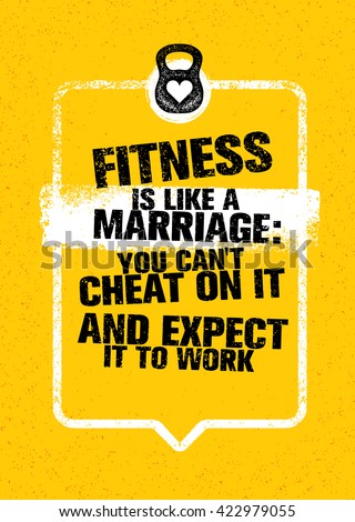 Fitness Is Like Marriage: You Can\'t Cheat On It And Expect It To Work. Sport Gym Typography Workout Motivation Quote Banner. Strong Vector Training Inspiration Concept On Grunge Background