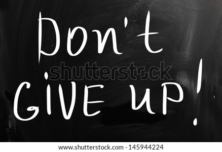 don\'t give up