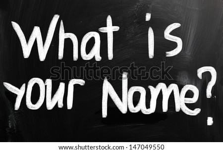 Whats your name?