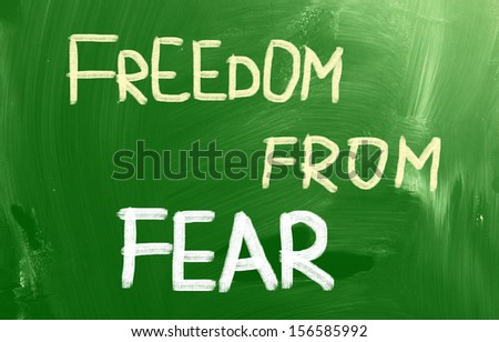 Freedom From Fear Concept