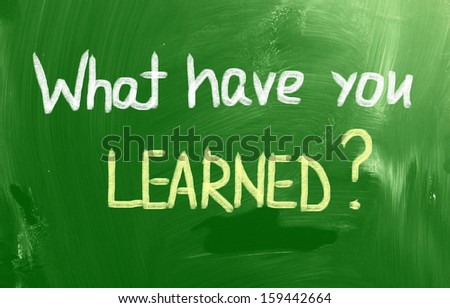 What Have You Learned Concept