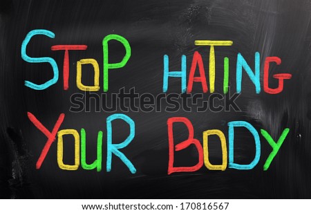 Stop Hating Your Body Concept
