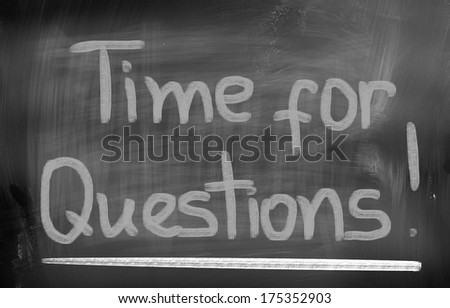 Time For Questions Concept