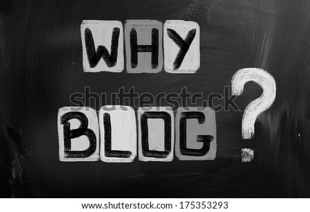 Why Blog Concept
