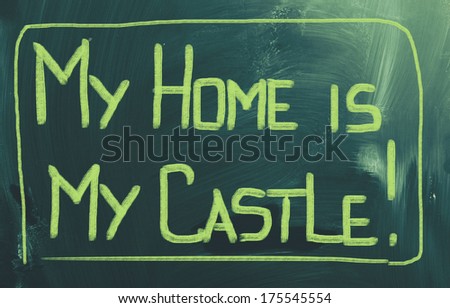 My Home Is My Castle Concept