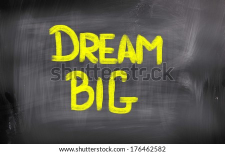 Dream Big Concept