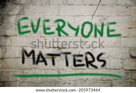 Everyone Matters Concept
