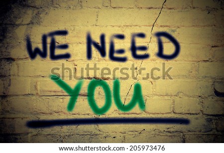 We Need You Concept