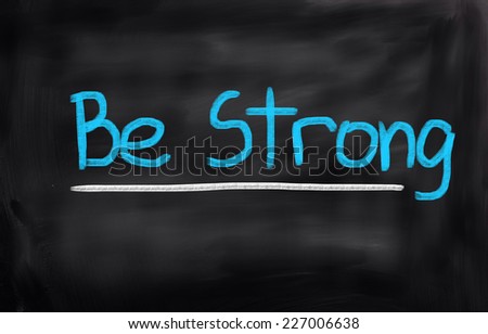 Be Strong Concept