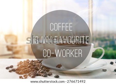 coffee is my favourite co-worker text on office coffee background
