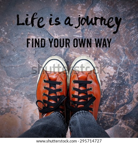 Life is a journey, Find your own way, Inspiration quote, shoes on pavement