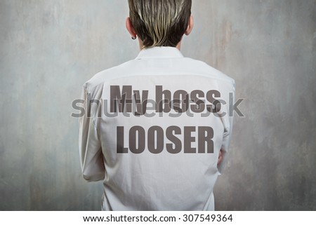 Title on the man\'s back - My boss looser
