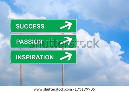 Success, Passion and Inspiration on green road sign with blue sky
