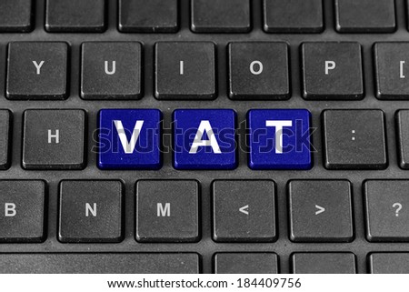 Vat or Value Added Tax word on keyboard, business concept