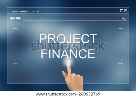 hand press on project finance button on webpage, project finance is the long-term financing of projects based upon the future cash flows of the project