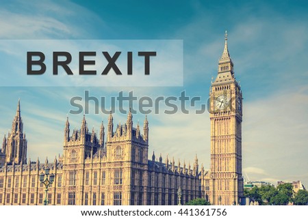 brexit or british exit with Big Ben Clock Tower and House of Parliament, London, England, UK, vintage style effect
