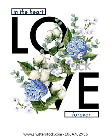 Typographical print for t shirt with slogan and Hydrangea, cotton flowers and eucalyptus branches. Vector illustration