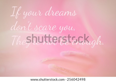 life quote. Inspirational quote. Motivational on sweet flowers in soft style for background