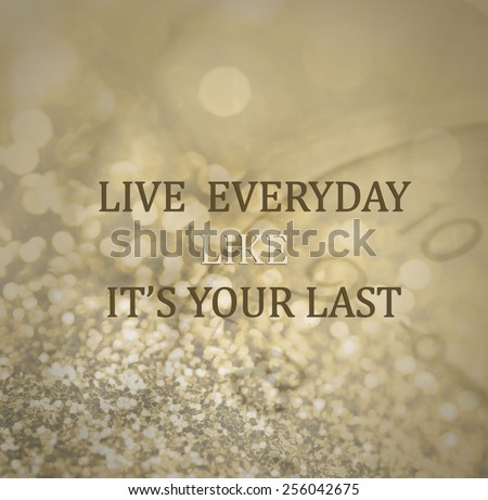 life quote. Inspirational quote. Motivational on  lights bokeh background