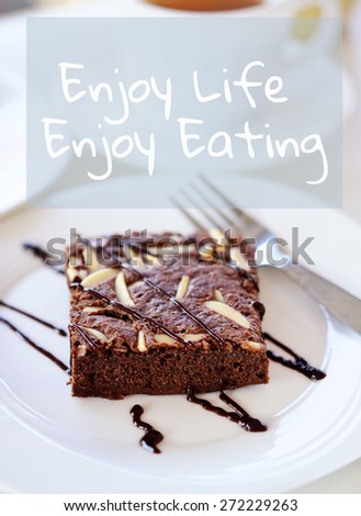 life quote. Inspirational quote. Motivational background on Cake chocolate brownies background