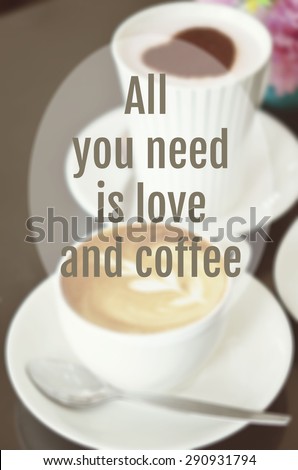 life quote. Inspirational quote. Motivational background on blurred coffee cup