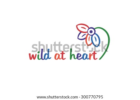 Wild at Heart - a simple text design with a positive and motivational message about the beauty of life and nature. A colorful flower and a message of freedom and happiness.