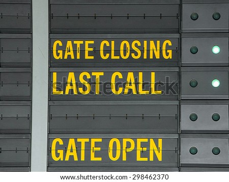 Gate closing,Gate open and last call message on airport information board