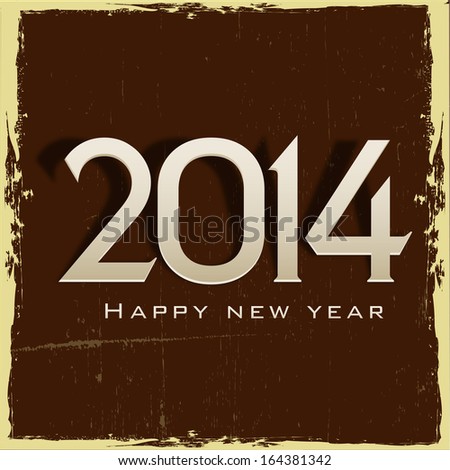 Happy New Year 2014 celebrations flyer, banner, poster or invitation with glossy text on grungy brown background.