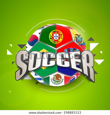 Shiny soccer ball with different countries flag on green background with stylish silver text.