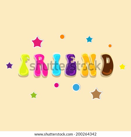 Stylish glossy text Friend on colorful stars decorated beige background.