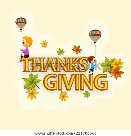 Beautiful Thanks Giving Day celebrations greeting with little kids holding hot air balloons and sitting on stylish text, colourful maple leaves decorated background.