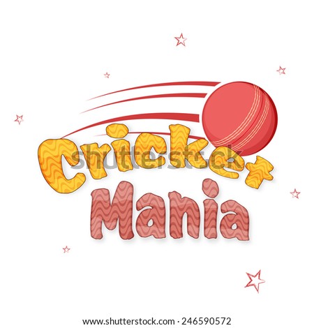 Stylish text Cricket Mania with red ball for Cricket Sports concept on stars decorated background.
