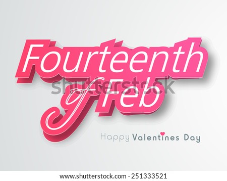 Stylish glossy pink text Fourteenth of Feb for Happy Valentines Day celebration on shiny grey background.