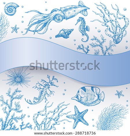 Blue ribbon  on background with  underwater plants and animals. Hand drawn sketch of starfish, shells, squid, fish, seahorse and algae. Space for text.
