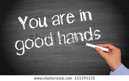 You Are In Good Hands