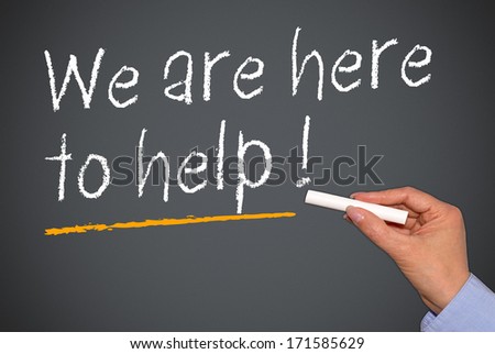 We Are Here To Help !
