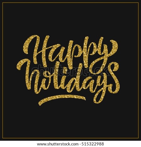 Hand lettering inscription happy holidays with golden glitter effect, isolated on black background, in square frame. Ideal for festive design, christmas postcards. Vector illustration.
