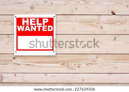 HELP WANTED Red White Sign on Timber Wall Background